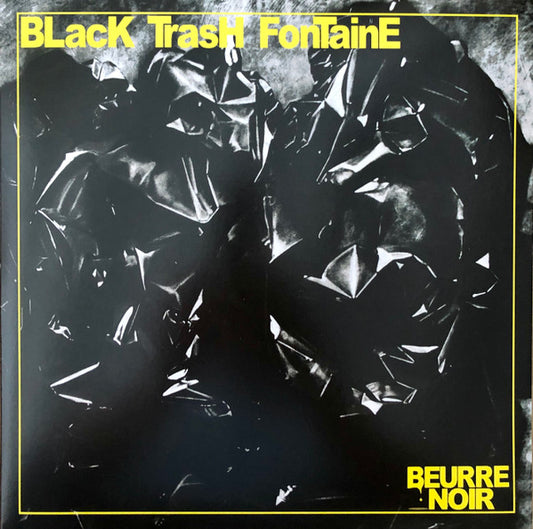Beurre Noir - Black Trash Fontaine